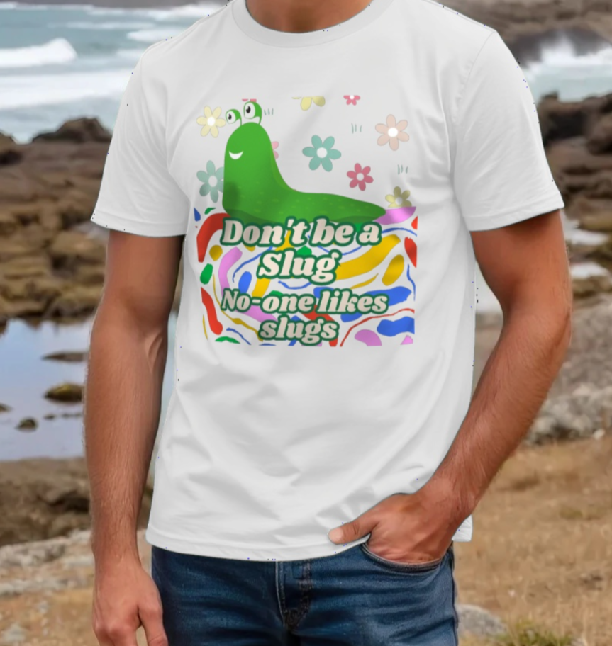 Inspired by J Don't be a Slug T-Shirt