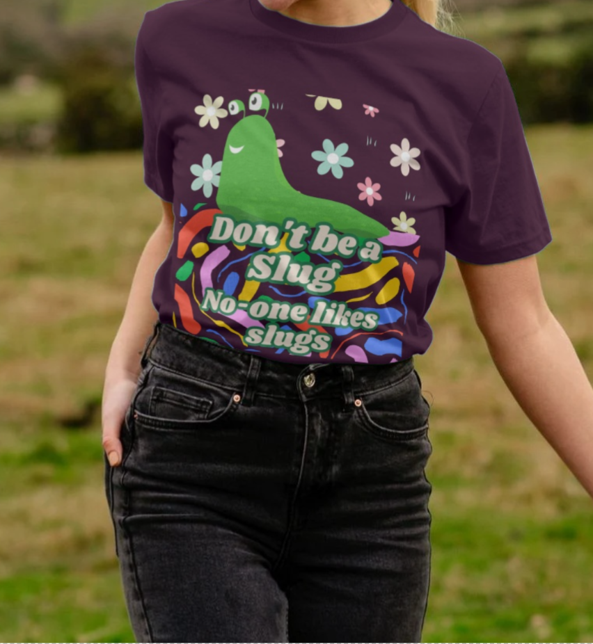 Inspired by J Don't be a Slug T-Shirt