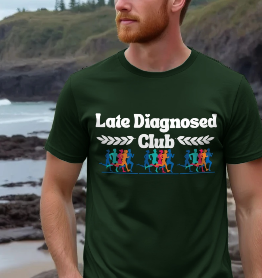 Late Diagnosed Club T-Shirt